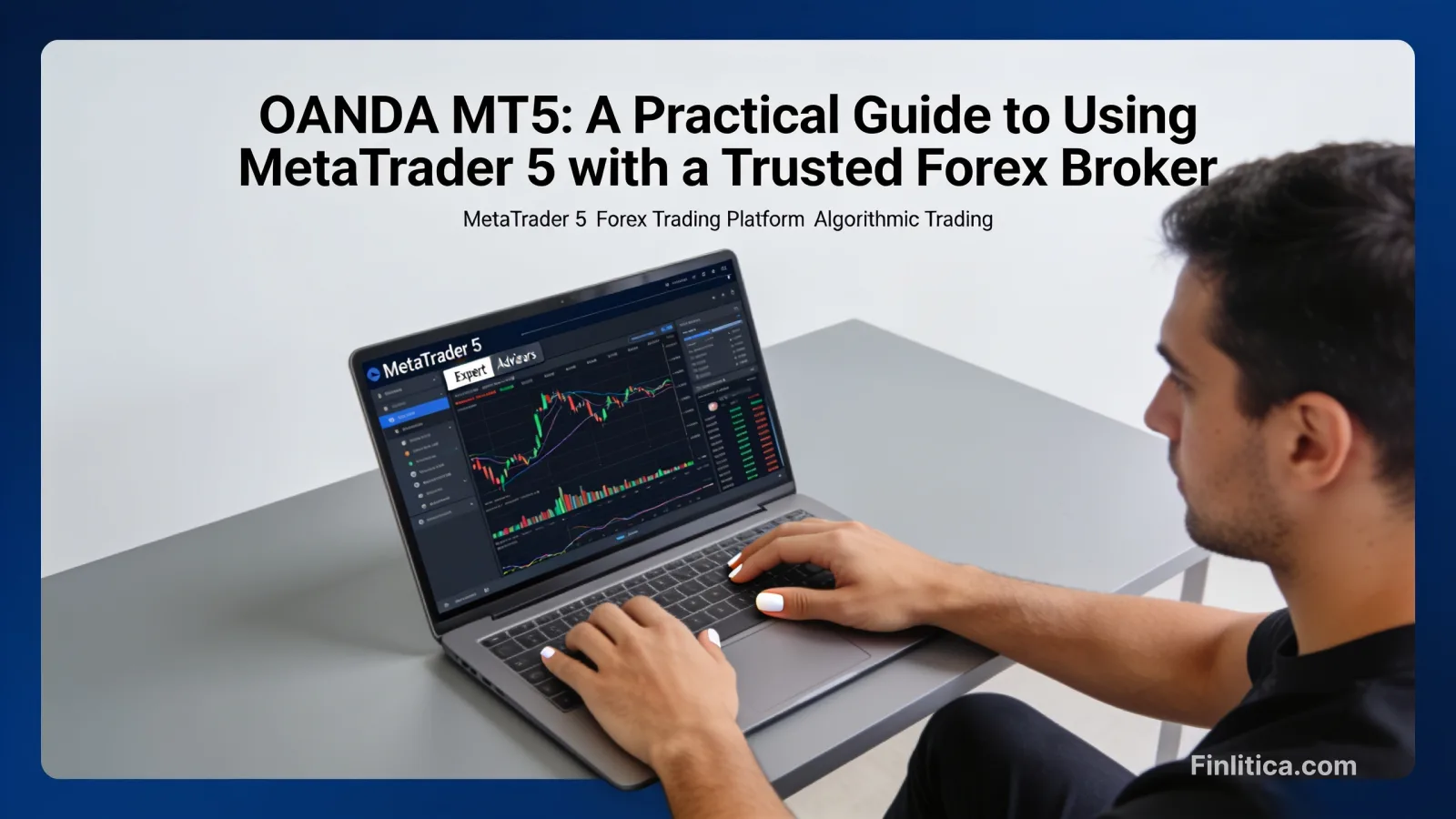 OANDA MT5: A Practical Guide to Using MetaTrader 5 with a Trusted Forex Broker